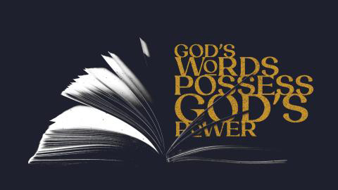 God’s Words Possess God’s Power